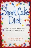 Sheet Cake: How To Build Resilience From The Inside Out