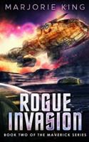 Rogue Invasion: Book 2 of the Maverick Series