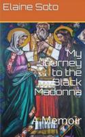My Journey to the Black Madonna: A Memoir