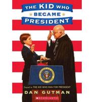 The Kid Who Became President
