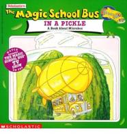 Scholastic's the Magic School Bus in a Pickle