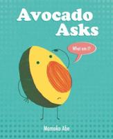 Avocado Asks "What Am I?"