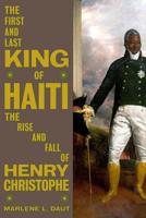 The First and Last King of Haiti