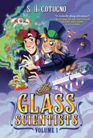 The Glass Scientists. Volume 1
