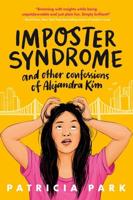 Imposter Syndrome and the Other Confessions of Alejandra Kim