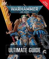 Warhammer 40,000 The Ultimate Guide