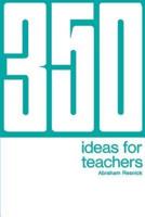 350 Ideas for Teachers