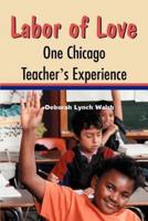 Labor of Love: One Chicago Teacher's Experience