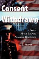 Consent Withdrawn: A Novel about the Next American Revolution