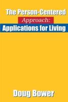 The Person-Centered Approach: Applications for Living