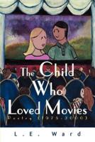 The Child Who Loved Movies: Poetry (1975-2000)