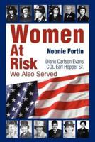Women At Risk:We Also Served