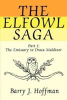 The Elfowl Saga: Part I: The Emissary to Draca Maldinor