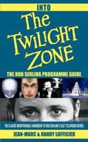 Into The Twilight Zone:The Rod Serling Programme Guide