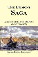 The Emmons Saga:A History of the USS EMMONS (DD457-DMS22)
