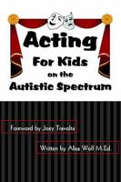 Acting: for Kids on the Autistic Spectrum