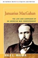 Januarius MacGahan:The Life and Campaigns of an American War Correspondent