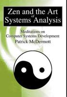 Zen and the Art of Systems Analysis:Meditations on Computer Systems Development
