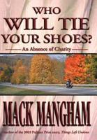 Who Will Tie Your Shoes?:An Absence of Charity