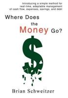 Where Does the Money Go?:Introducing a simple method for real-time, adaptable management of cash flow, expenses, savings, and debt