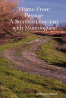 Home-Front Passage: A Southern Sojourn with Monologues