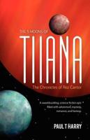 The 5 Moons of Tiiana / The Chronicles of Rez Cantor