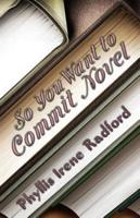 So You Want to Commit Novel