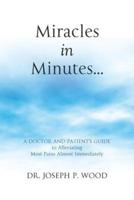 Miracles in Minutes...