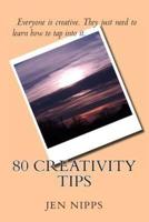80 Creativity Tips