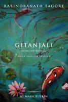 Gitanjali (Song Offerings) a New English Version