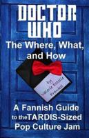 Doctor Who - The What, Where, and How