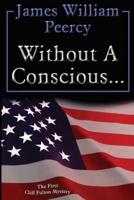 Without a Conscious...