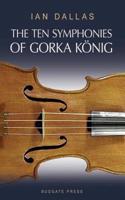 The Ten Symphonies of Gorka Konig