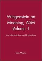 Wittgenstein on Meaning, ASM Volume 1