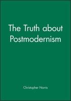 The Truth About Postmodernism