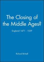 The Closing of the Middle Ages?