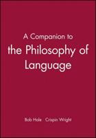 A Companion to the Philosophy of Language