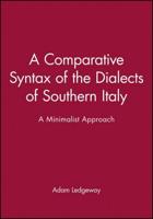 A Comparative Syntax of the Dialects of Southern Italy