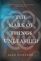 The Mark of Things Unleashed