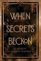 When Secrets Beckon