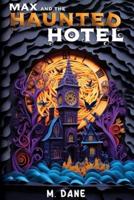 Max and the Haunted Hotel