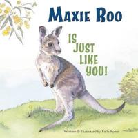 Maxie Roo Is Just Like You!