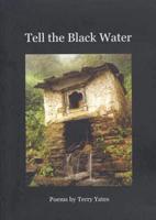 Tell the Black Water