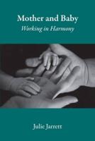 Mother and Baby: Working in Harmony