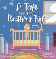 A Tale About My Brother's Tail