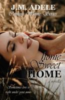 Home Sweet Home: a Novella