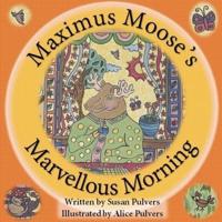 Maximus Moose's Marvellous Morning