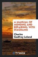 A Manual of Mending and Repairing