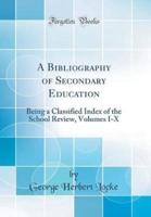 A Bibliography of Secondary Education