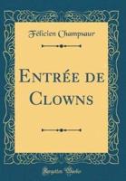 Entrï¿½e De Clowns (Classic Reprint)